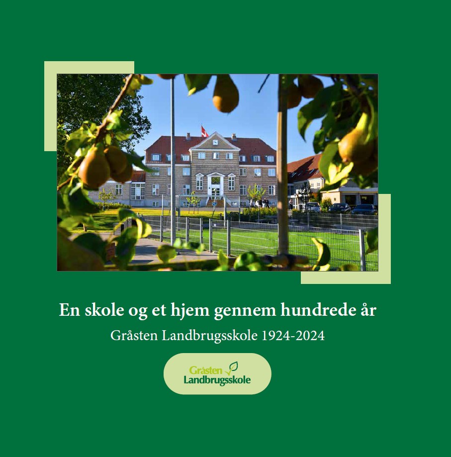 Forsiden på "En skole og et hjem gennem hundrede år, Gråsten Landbrugsskole 1924-2024"